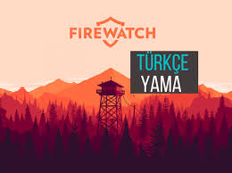 Firewatch Türkçe Yama